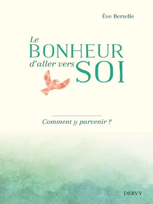 cover image of Le bonheur d'aller vers soi--Comment y parvenir ?